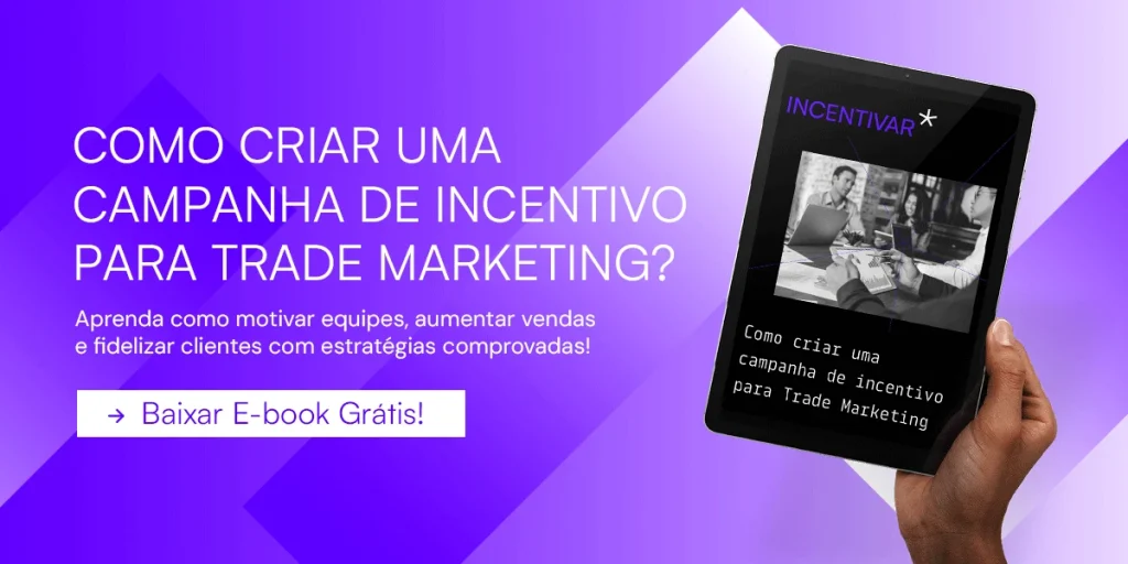 Banner roxo e lilás com texto “Como criar uma campanha de incentivo para Trade Marketing?”, chamada para baixar e-book grátis e imagem de uma mão segurando um tablet com a palavra “INCE NTIVAR” e miniaturas de pessoas.